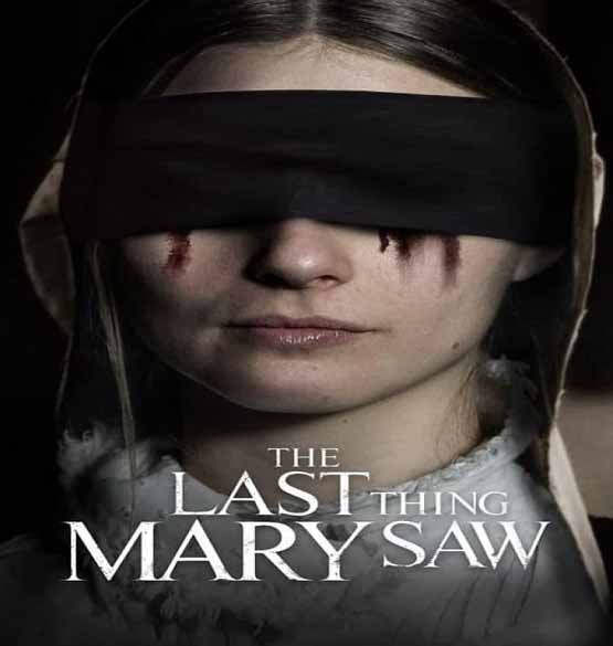 فیلم آخرین چیزی که مری دید 2021